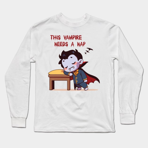 This vampire needs a nap Long Sleeve T-Shirt by Trendsdk